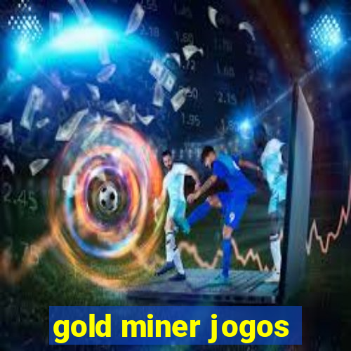 gold miner jogos